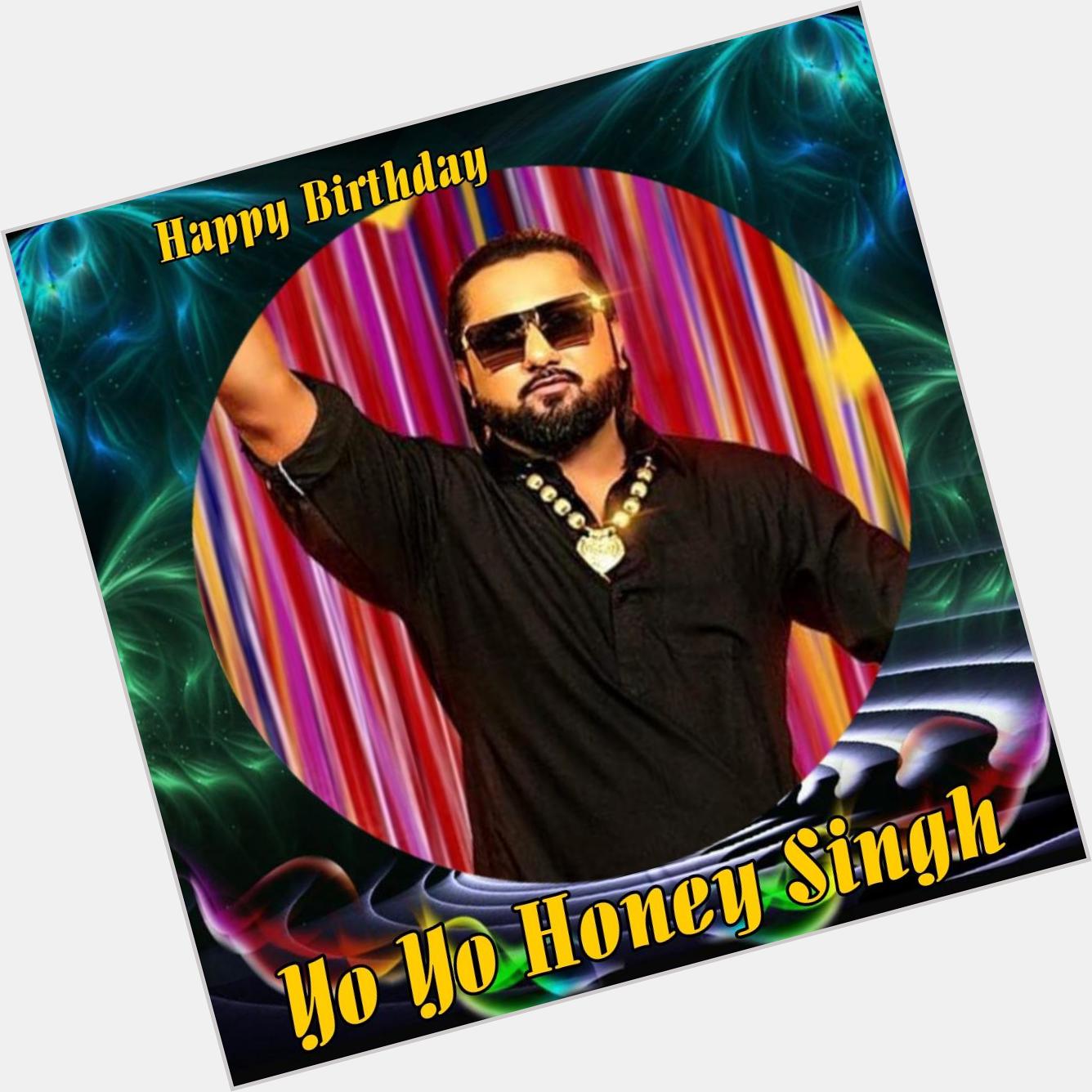 Happy Birthday Yo Yo Honey Singh   