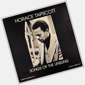 Happy Birthday to my GPops Horace Tapscott.  