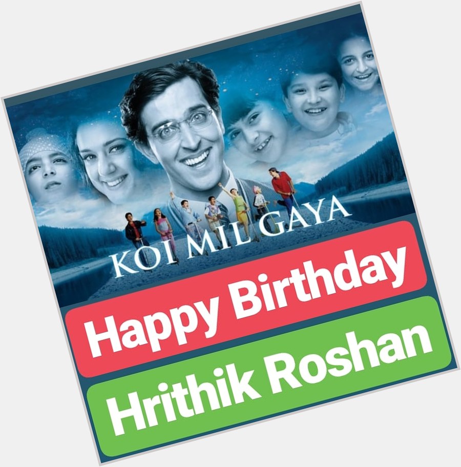 Happy Birthday
Hrithik Roshan SUPERSTAR 