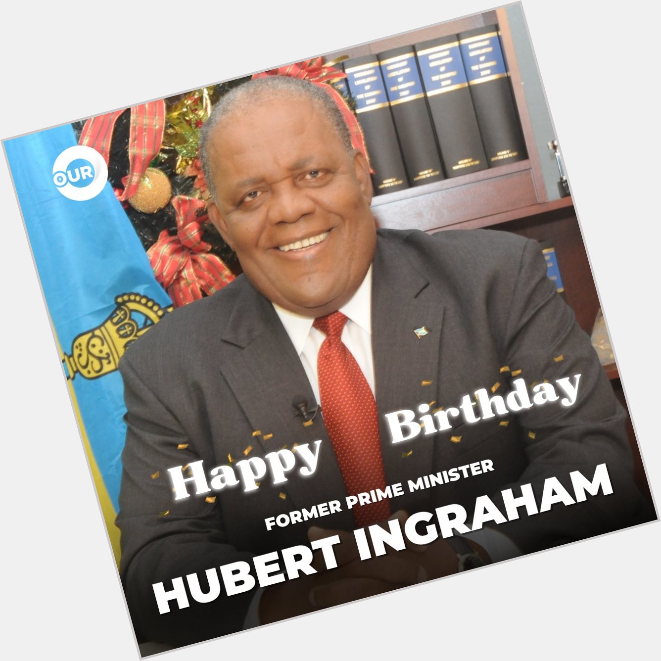 Our News Wishes Former Prime Minister Hubert Ingraham Happy Birthday! 