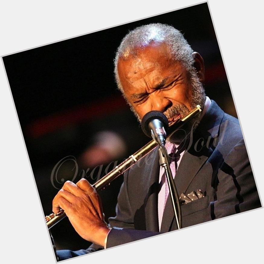 Happy Birthday from Organic Soul Flutist and saxophonist, Hubert Laws is 75  