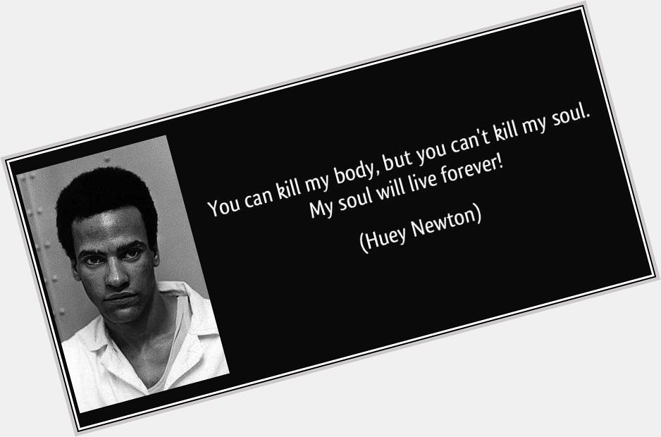 Happy Birthday to one of the greatest revolutionaries of all time. Huey P. Newton lives on within us. A hero. RIP. 