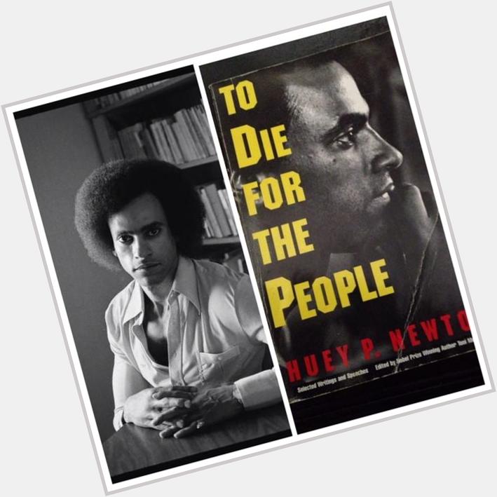 Happy Birthday to Huey P. Newton, co-founder of the Black Panther Party 