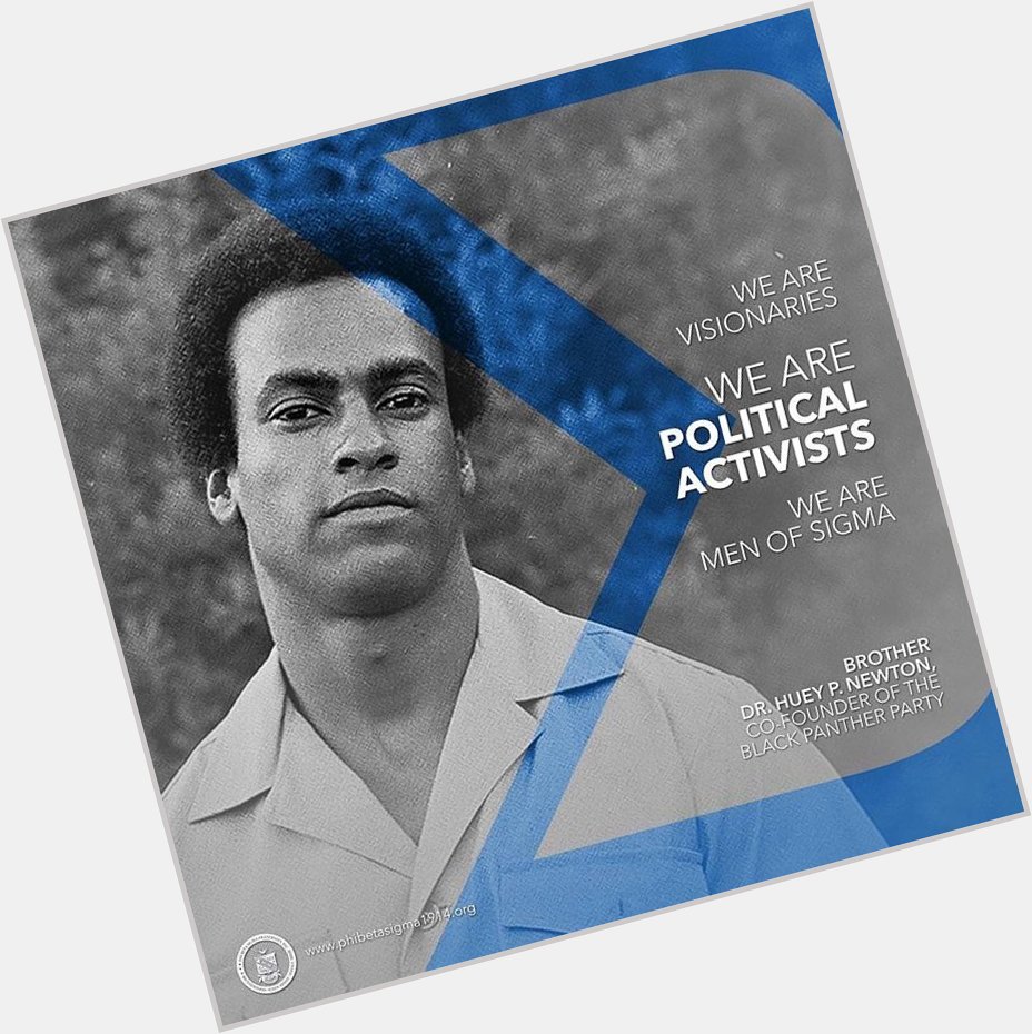 Political activist, Revolutionary & Co-Founder of the Black Panther Party. Happy birthday Brother Huey P. Newton 