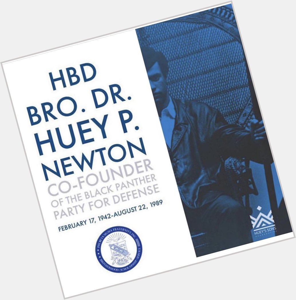 Happy Birthday to our Bro. Huey P. Newton         