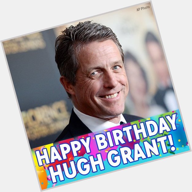 Happy Birthday to \"Notting Hill and Florence Foster Jenkins star Hugh Grant! 