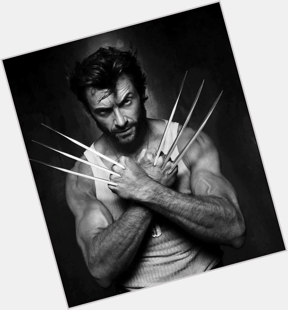 HAPPY 47TH BIRTHDAY TO HUGH JACKMAN...ALSO KNOWN AS WOLVERINE! OCTOBER 12TH IS THE DAY!  