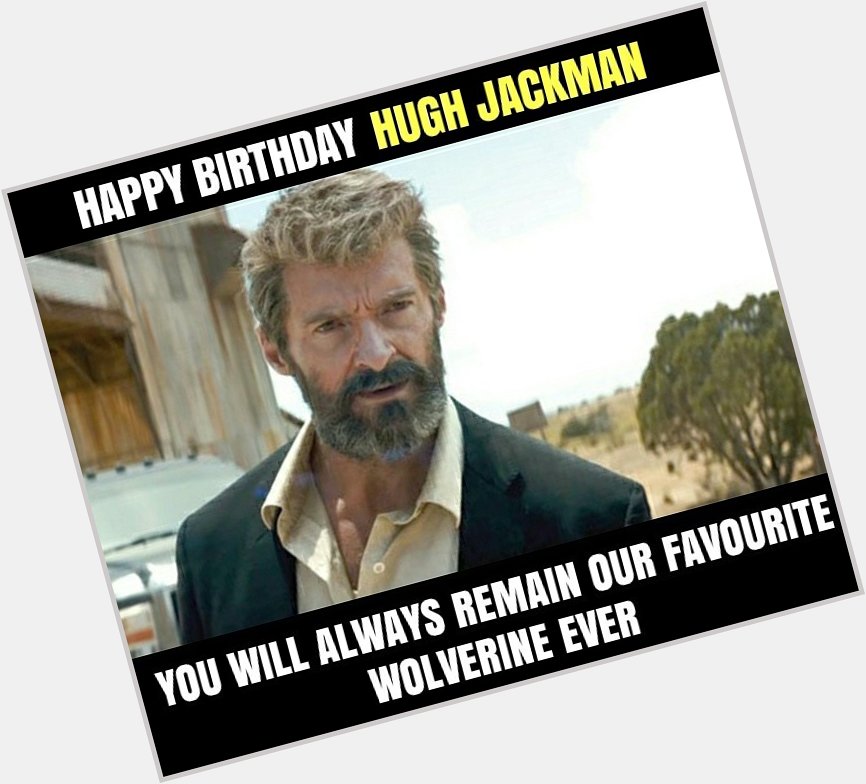 Happy Birthday Hugh Jackman 