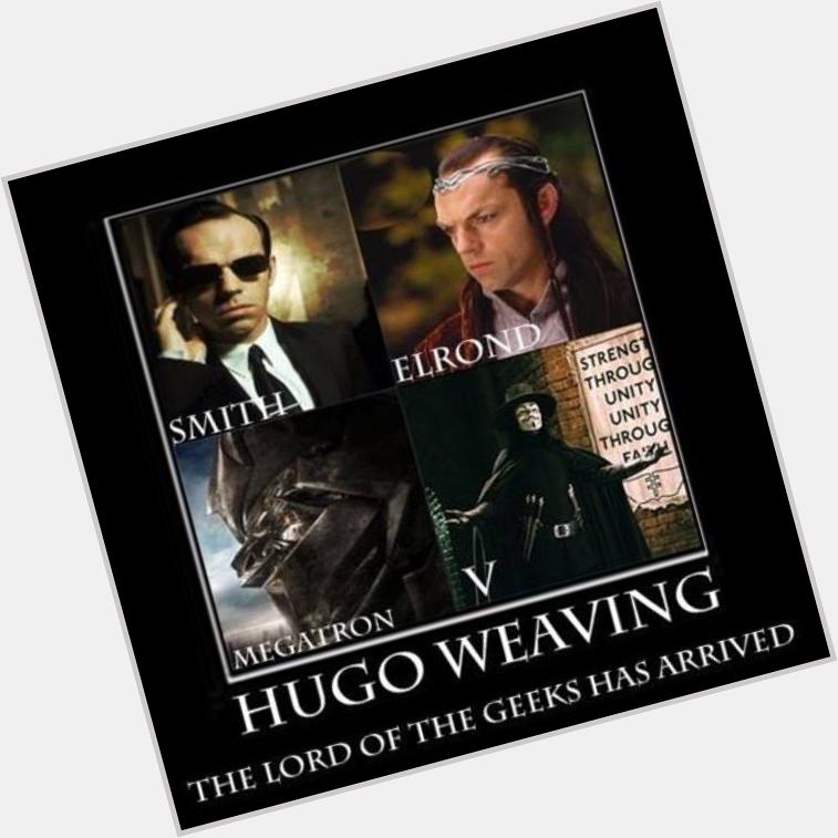 Happy birthday Hugo Weaving      