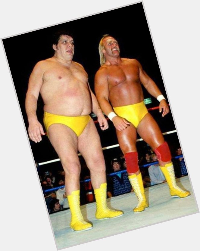 Andre the Giant and Hulk Hogan Happy Birthday Hogan! 