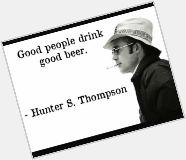 Happy birthday Hunter S Thompson 