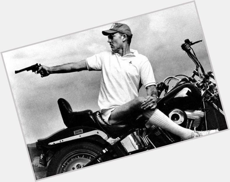 Happy Birthday Hunter S. Thompson. May you Rest In Light    