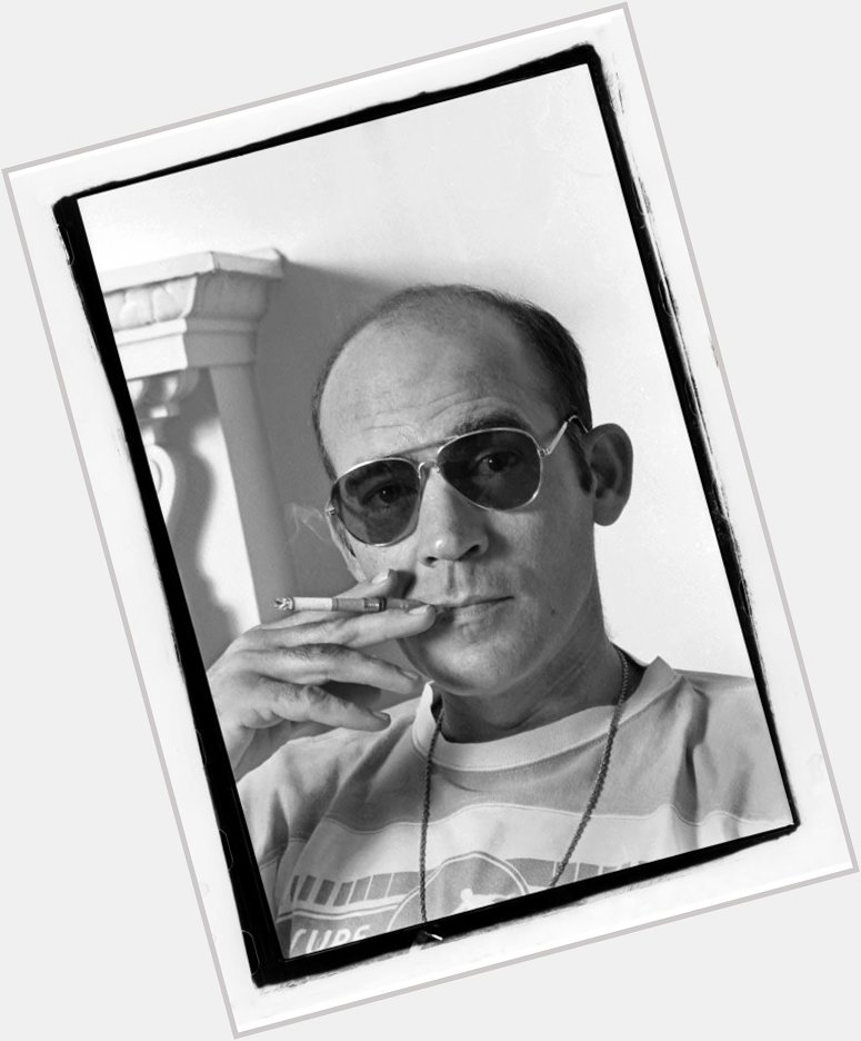 \"When the going gets weird, the weird turn pro.\" Happy Birthday to Hunter S. Thompson! 