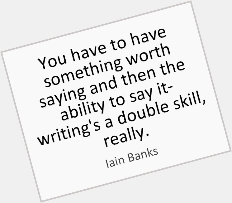 Happy birthday to Iain Banks, born in 1954  