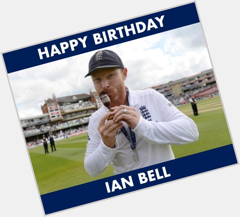 Happy Birthday, Ian Bell 