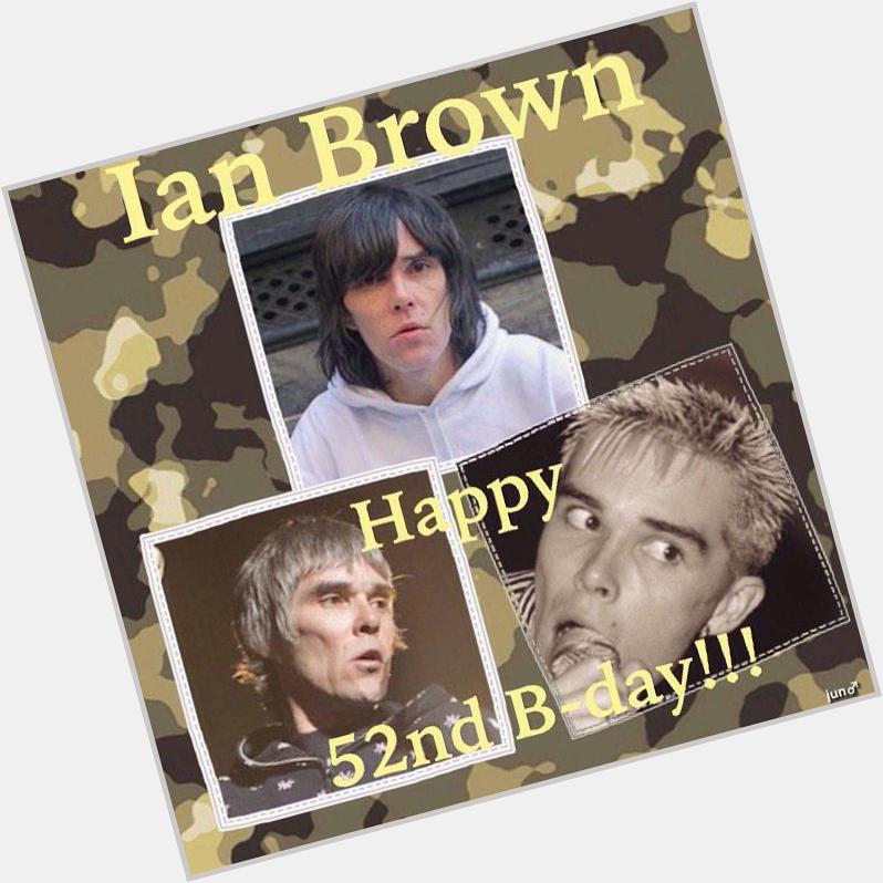 Ian Brown 

( V of The Stone Roses )

Happy 52nd Birthday to you! 

20 Feb 1963  