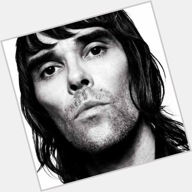 Happy Birthday Ian Brown    \"It takes time for people to fall in love with you....but it s inevitable\" 
