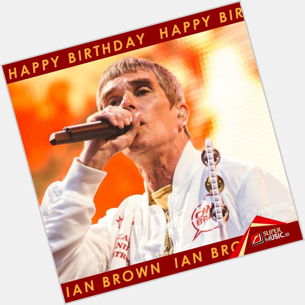  (20/2) 1963: Happy Birthday Ian Brown! Frontman rayakan hari jadi ke-55 tahun 