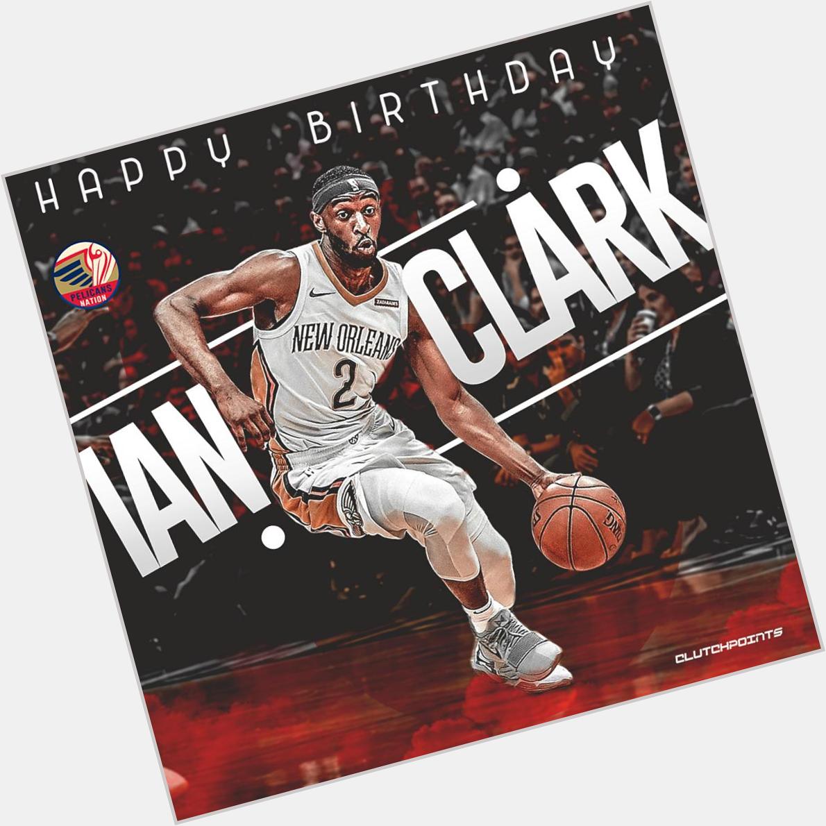 Join Pelicans Nation in wishing Ian Clark a happy 28th birthday    