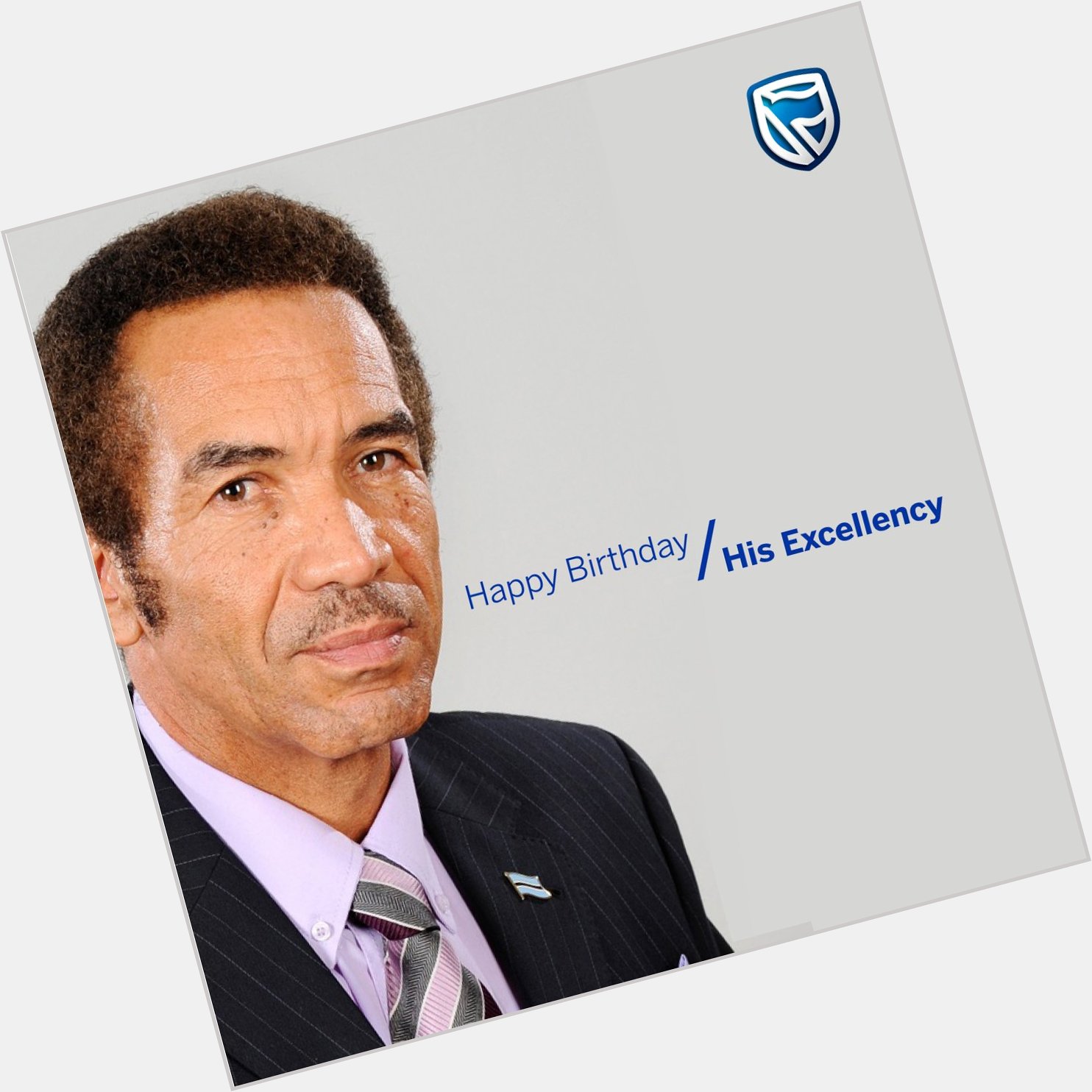 Stanbic Bank Botswana wishes His Excellency President Lt. Gen. Dr. Seretse Khama Ian Khama a happy 65th birthday.  