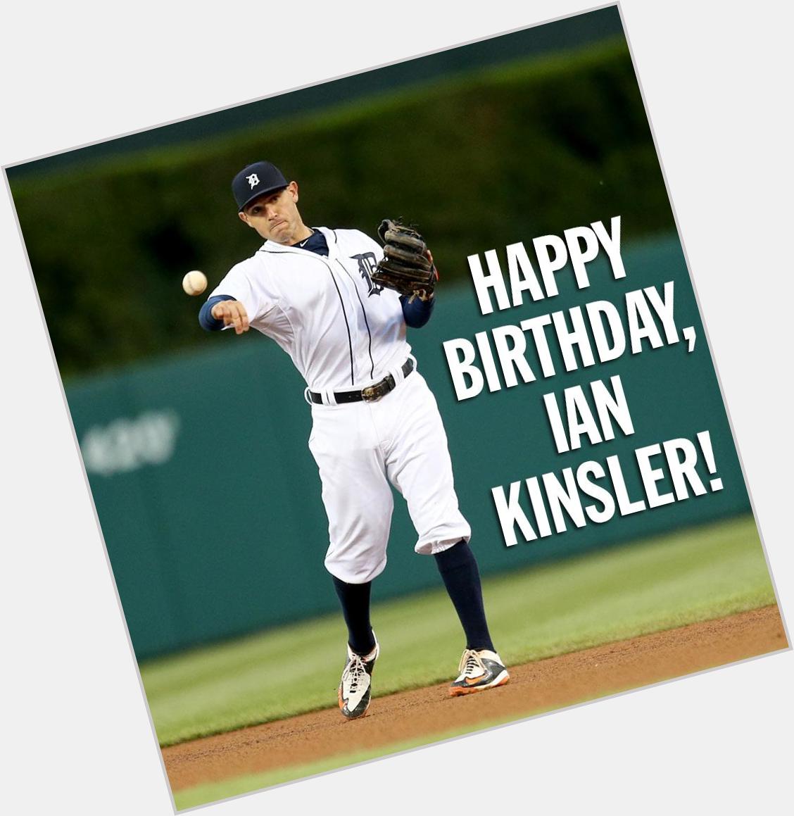 Happy birthday, Ian Kinsler! 