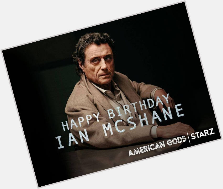 Happy birthday, Ian McShane! 