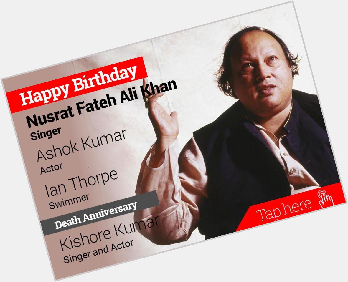 Homage Kishore Kumar. Happy Birthday Nusrat Fateh Ali Khan, Ashok Kumar, Ian Thorpe 