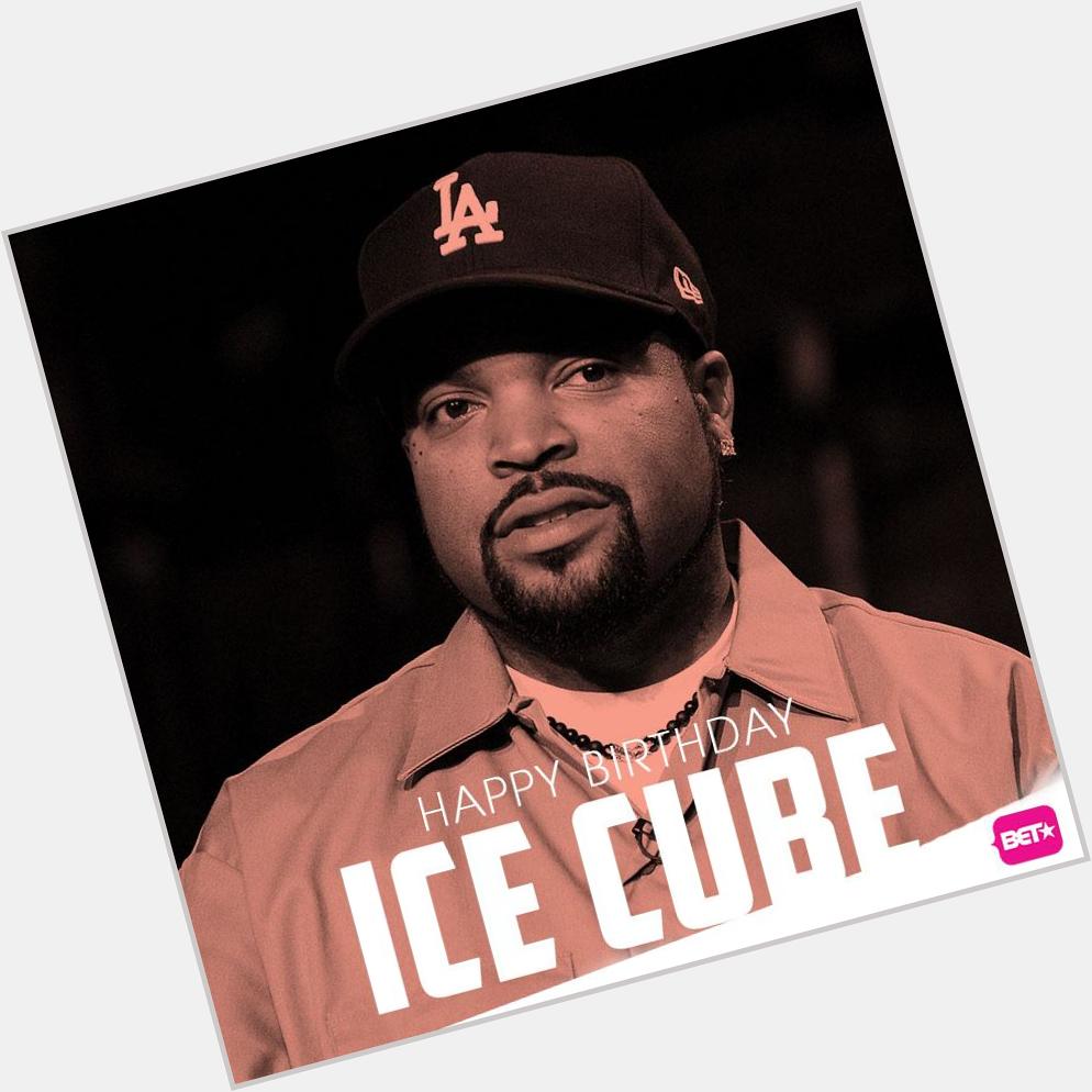    \" Happy Birthday Ice Cube! A West Coast OG and hip-hop icon! 