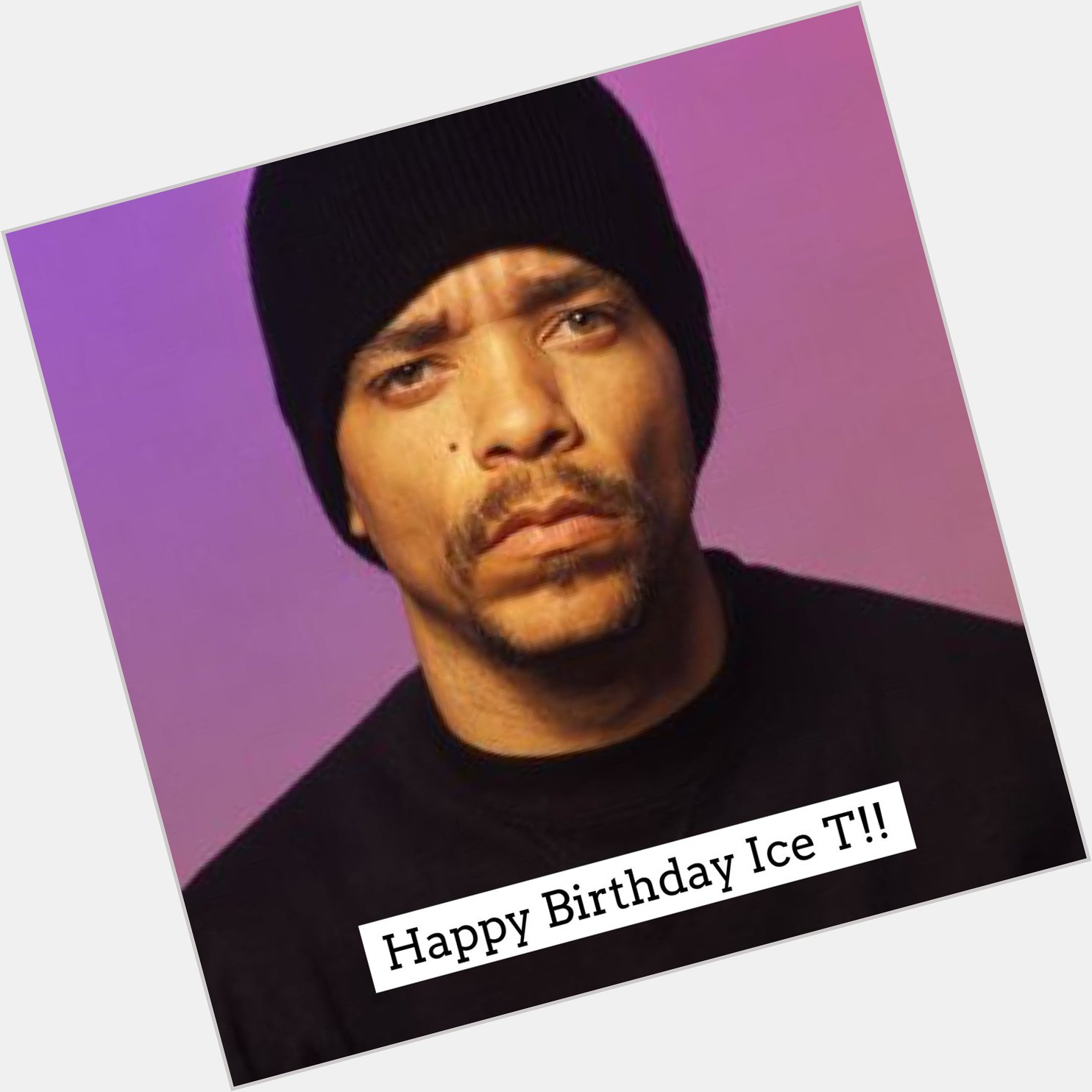 Happy Birthday Ice T       