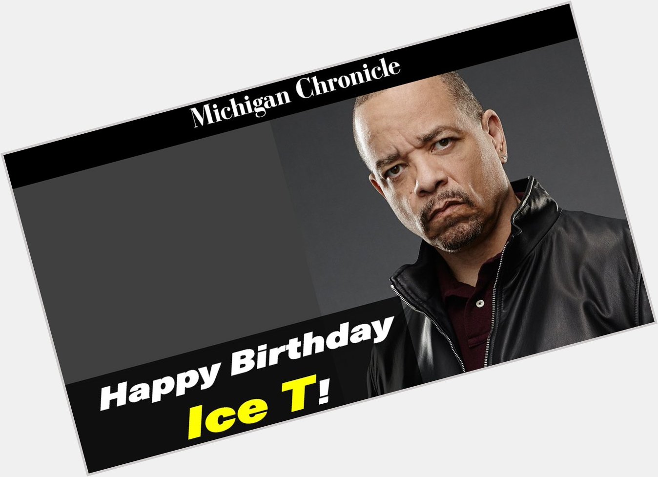 Happy Birthday to Ice T!  