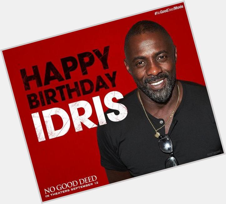 Happy 42nd Birthday to Idris Elba! See him No Good Deed out this month!  