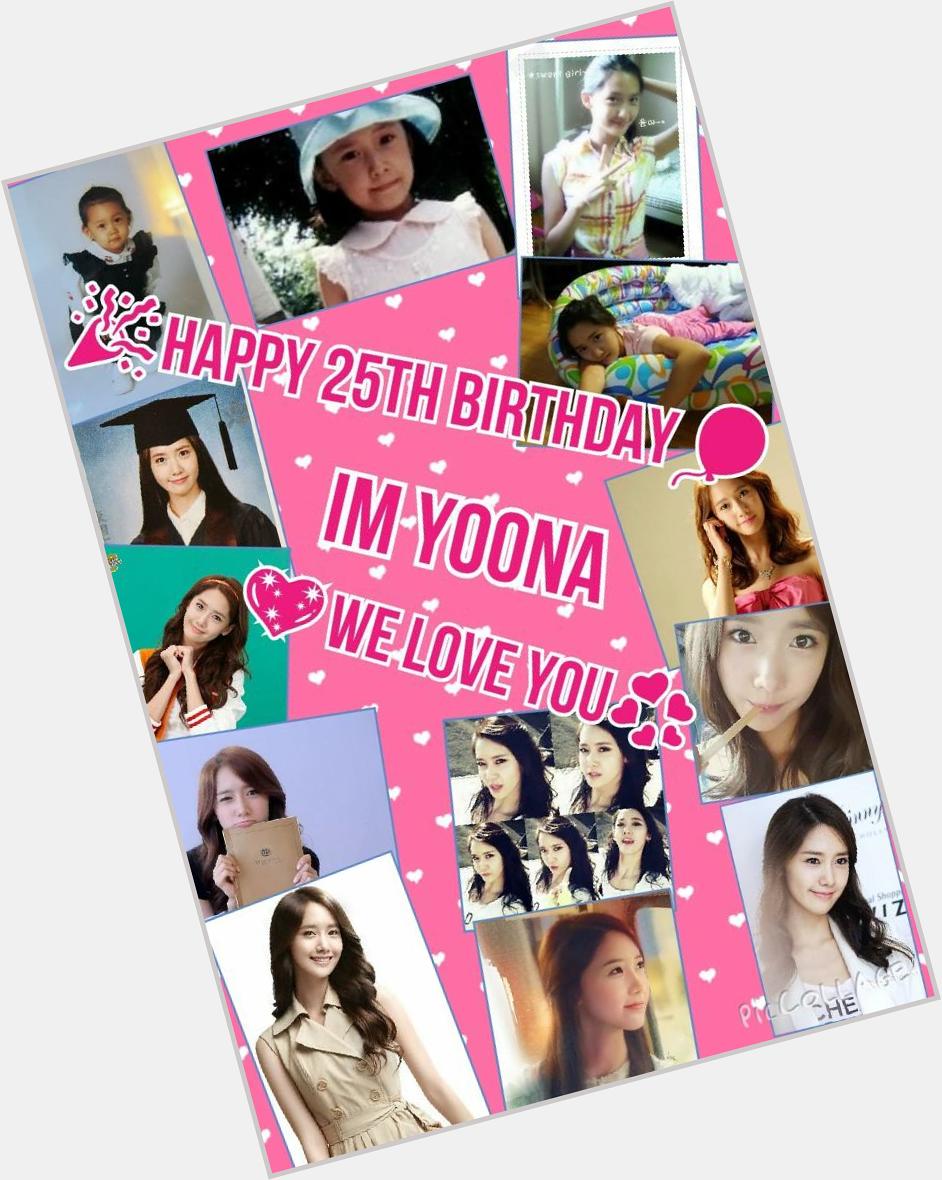  Happy Happy 25th Birthday Im Yoona    We Love You   God Bless!!! 
