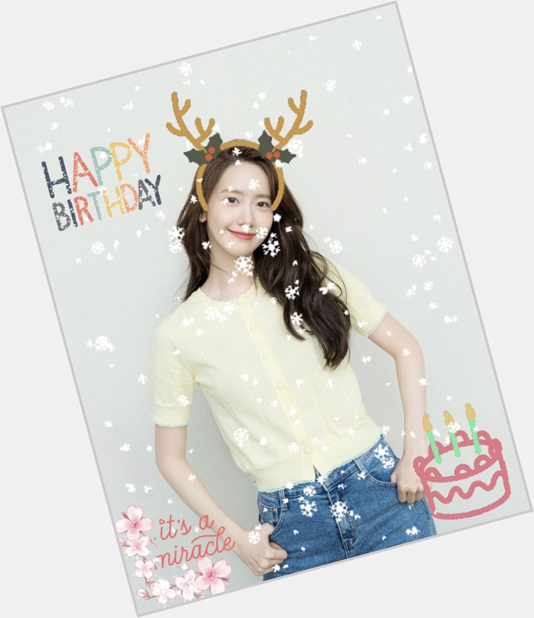  Having you in this world, It s a Miracle.

Happy Birthday Our Miracle, Im Yoona  