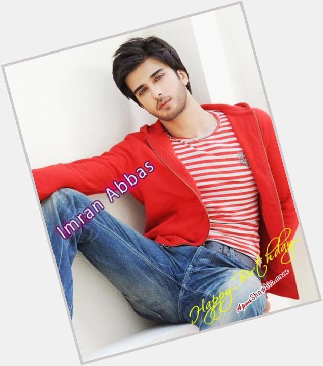 Wish you a Very Happy Birthday Imran Abbas. May you have many more.  