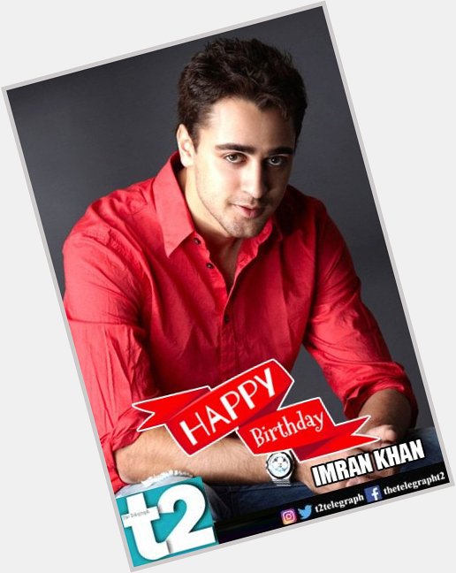 T2 wishes a very happy birthday to Imran Khan. Come back to the screen soon! 