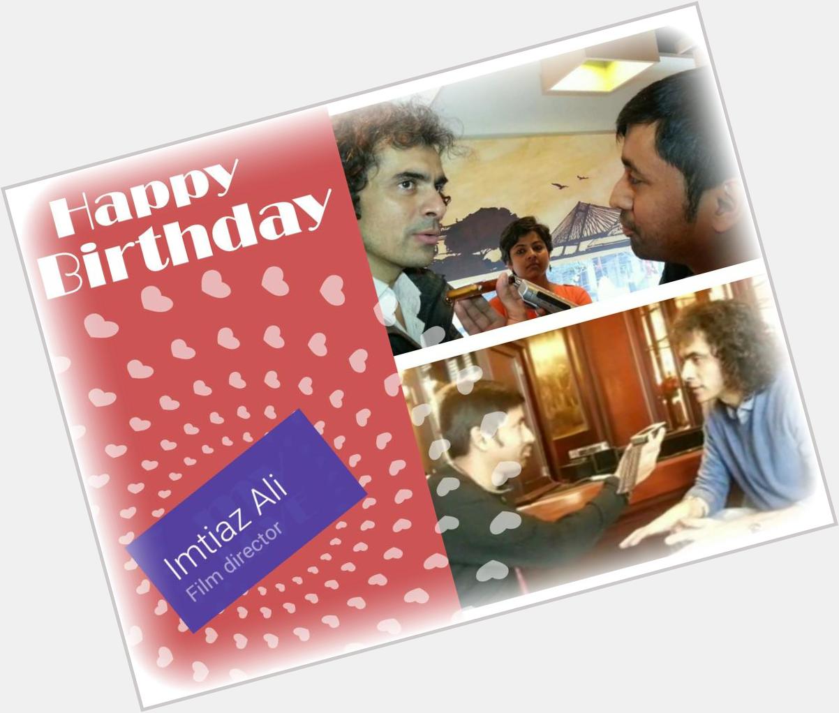  Happy Bday Imtiaz Ali! The magic of Geet, Aditya and \Jab We Met\ as a whole will be cherished forever. 