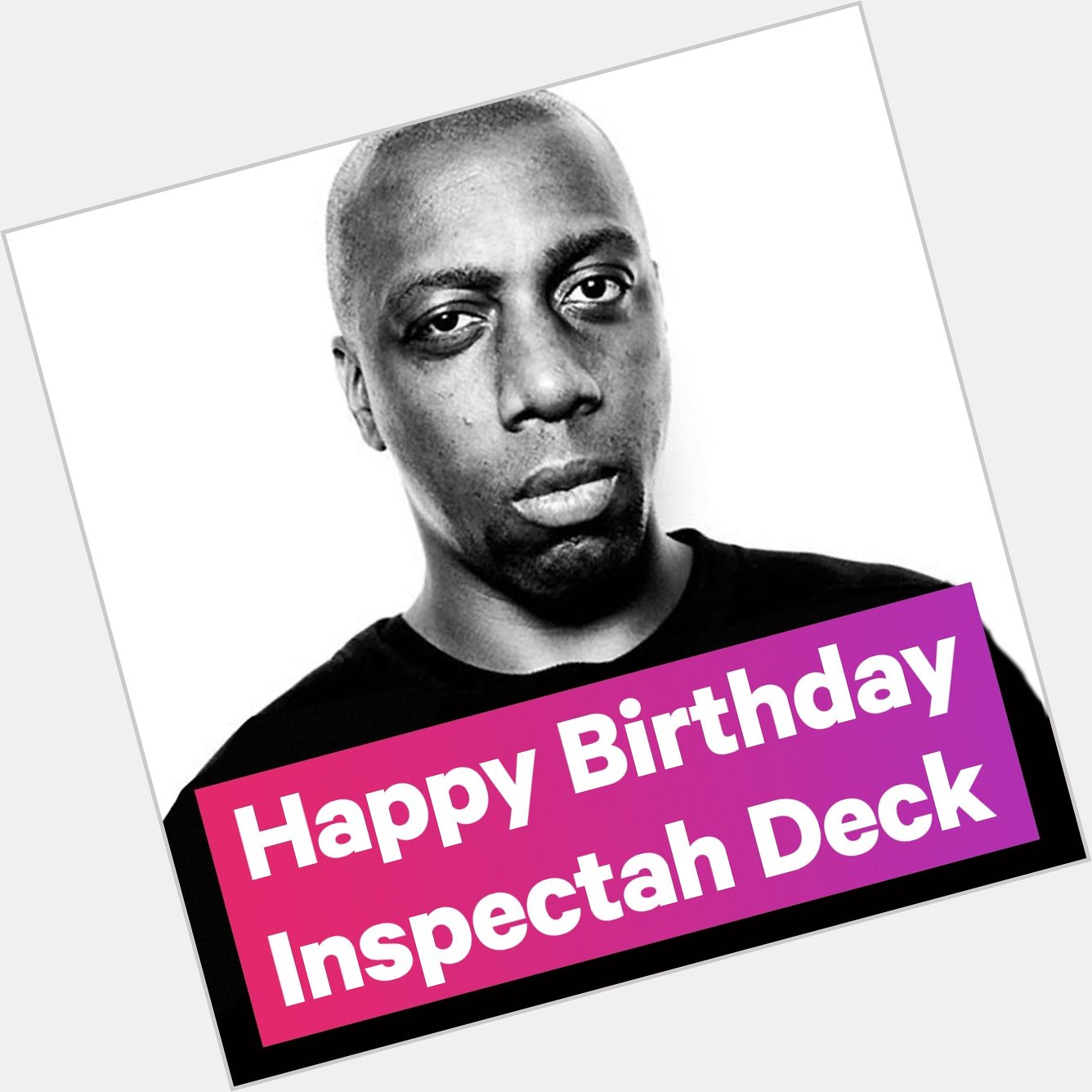 Happy Birthday to Inspectah Deck! 