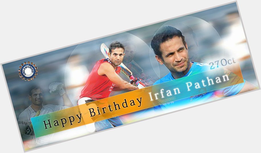 

Happy Birthday:- Irfan Pathan 