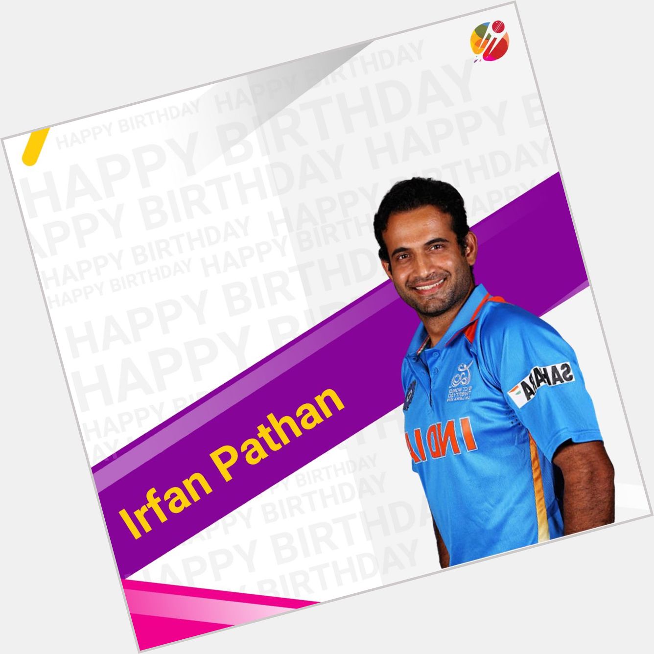 Happy Birthday Irfan Pathan!     