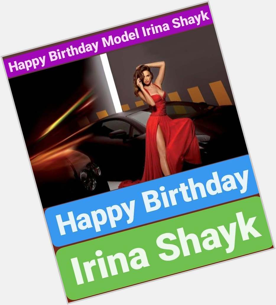 Happy Birthday 
Irina Shayk      