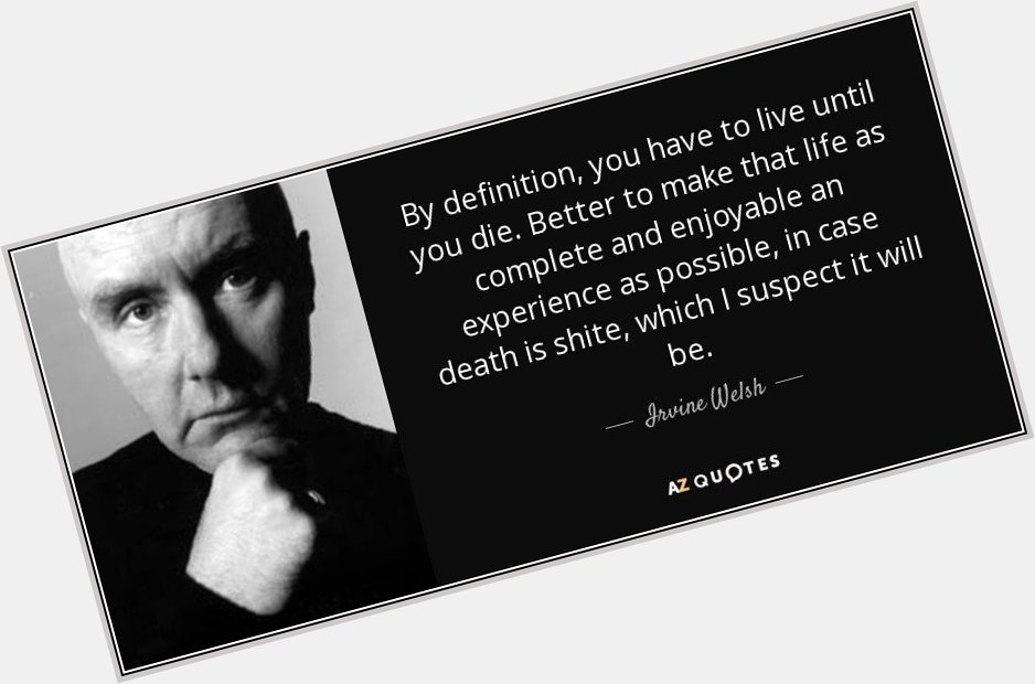 Today, we wish Irvine Welsh and happy birthday.
Have you read Trainspotting?

 