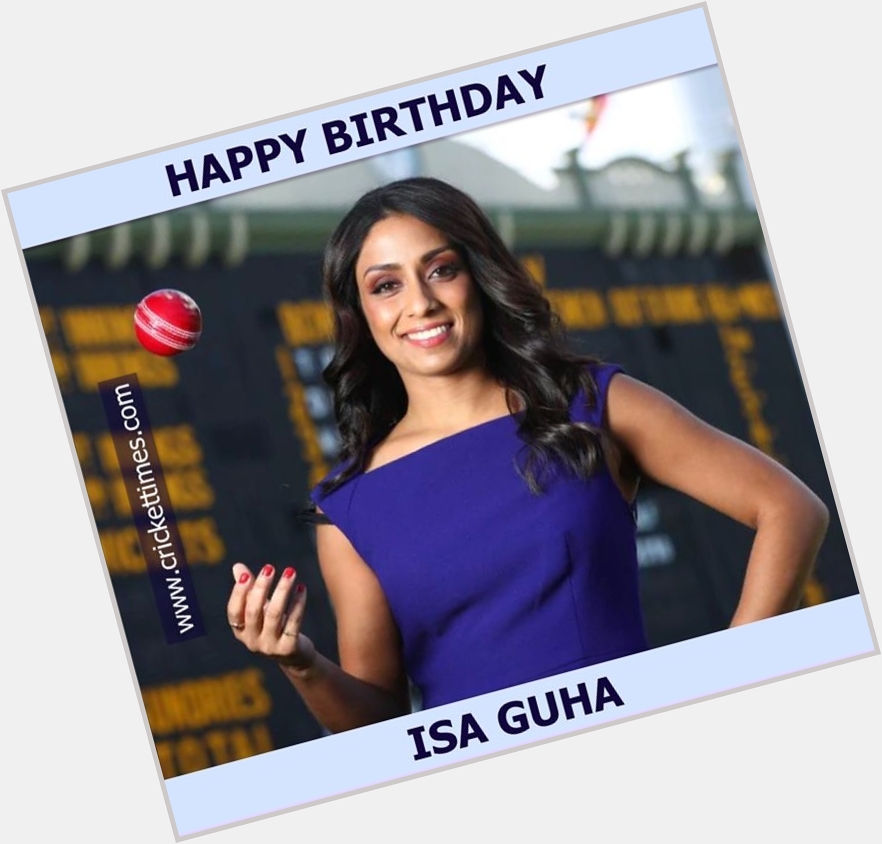 Happy Birthday, Isa Guha 