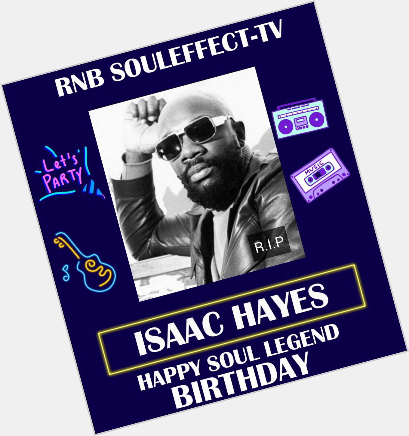 Happy Soul Legend Birthday Isaac Hayes R.I.P      