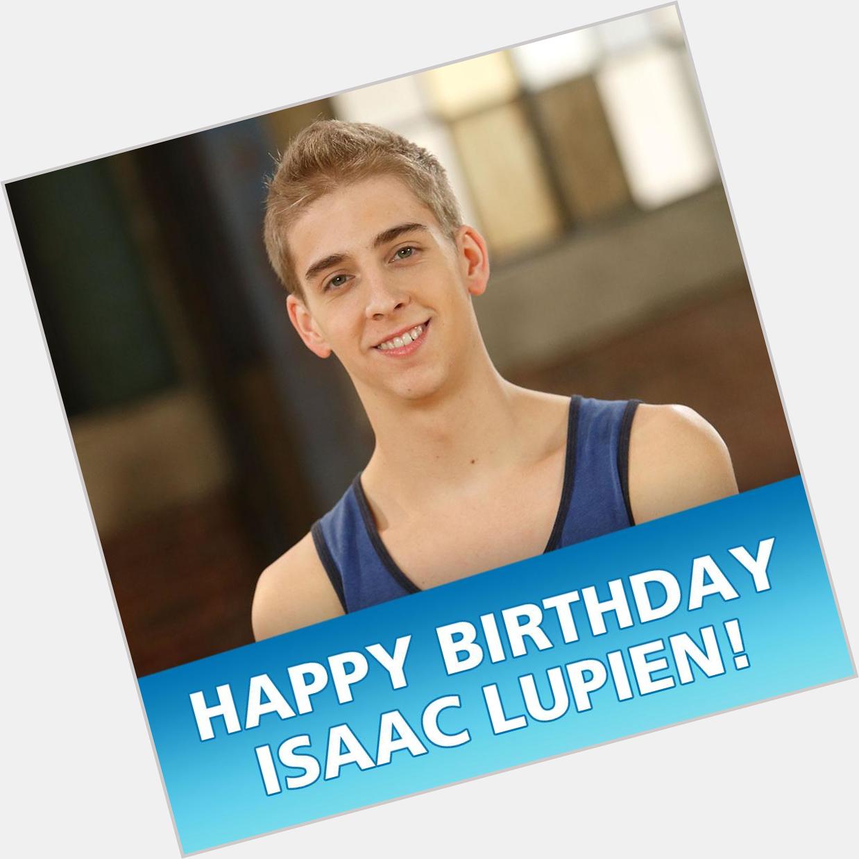 Happy Birthday to our friend Isaac Lupien! 