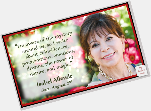 Happy Isabel Allende, award-winning Chilean-American writer. 
More  