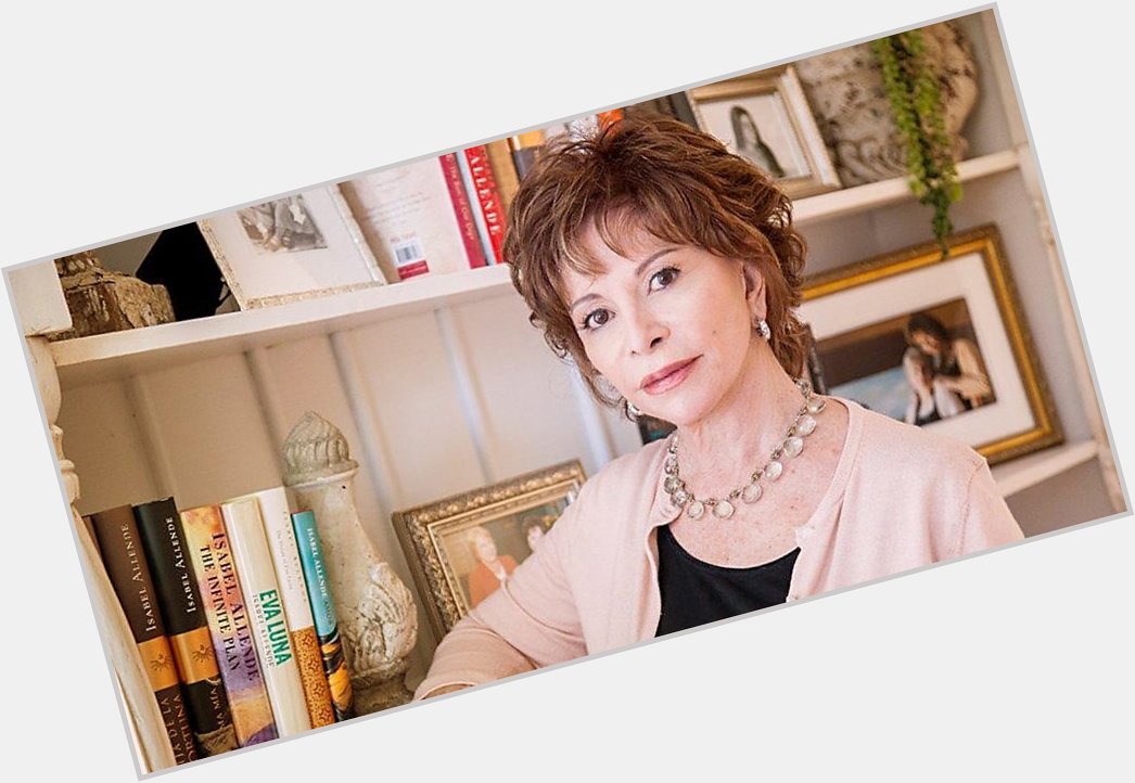 A Week to Remember: Happy Birthday, Isabel Allende!  