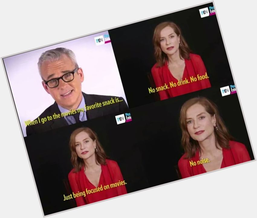 Isabelle Huppert gets it. Happy Birthday to her. 