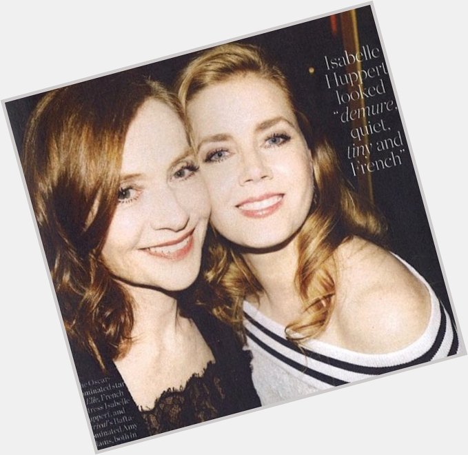 Happy Birthday to Isabelle Huppert. Here with Amy Adams at a pre BAFTA party. 