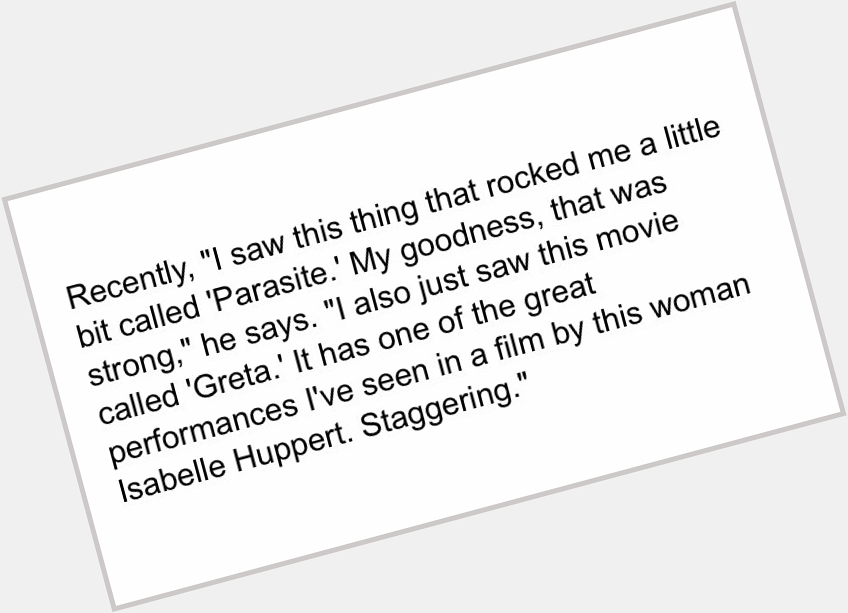 Happy birthday to Isabelle Huppert!

Below is praise given by Al Pacino for her excellent work.

In GRETA. 