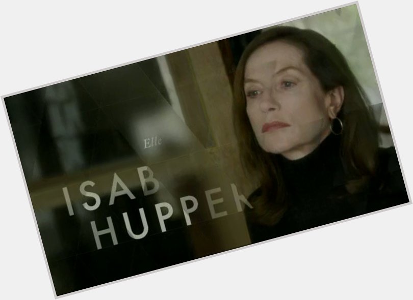 Happy birthday to the real oscar winner isabelle huppert

 